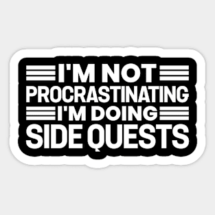 I'm not procrastinating... I'm doing side quests Sticker